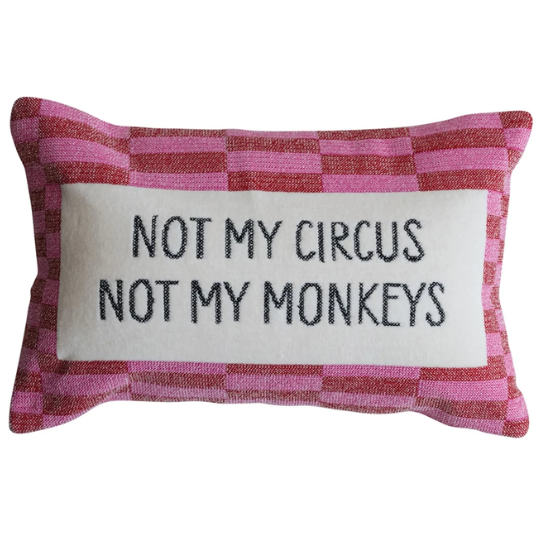 Embroidered Lumbar Pillow "Not My Circus" 9x14in