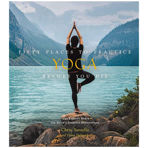 [164521-TT] Fifty Places to Practice Yoga Before You Die